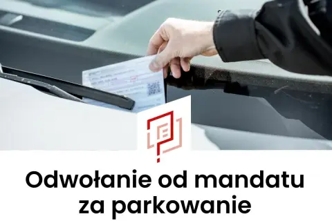 Dłoń umieszcza mandat za wycieraczką. Tekst informuje o możliwości złożenia odwołania od mandatu za parkowanie.