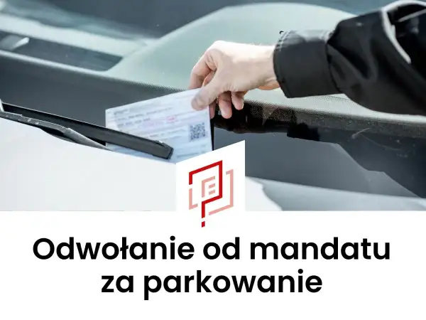 Dłoń umieszcza mandat za wycieraczką. Tekst informuje o możliwości złożenia odwołania od mandatu za parkowanie.